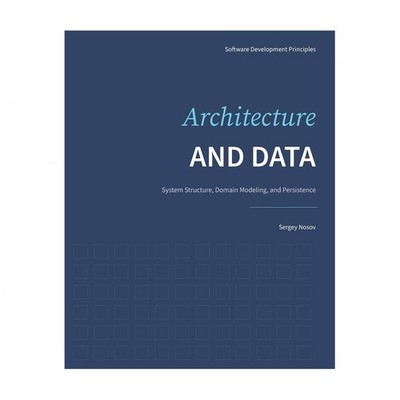 Architecture and Data: System Structure, Domain Modeling, and Persistence