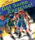 GET SOME EXERCISE! (LOOK AFTER YOURSELF) By Angela Royston **BRAND NEW**