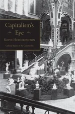 Capitalisms Eye: Cultural Spaces of the Commodity, Hetherington, Kevin, Used; Ve