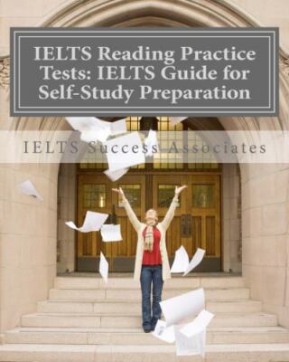 Ielts Reading Practice Tests: Ielts Guide for Self-Study Test Preparation for...