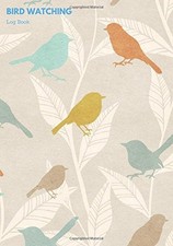 Bird Watching Log Book: Logbook Journal Notebook Diary | Gifts F