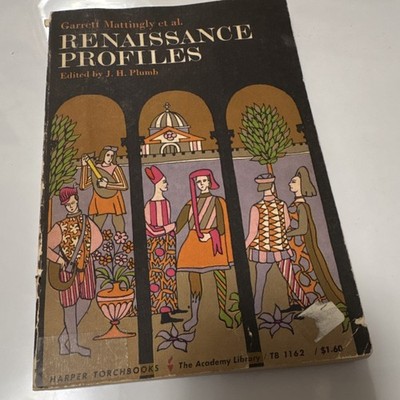 Renaissance Profiles, Garrett Mattingly, Harper, 1965 PB, Torchbooks
