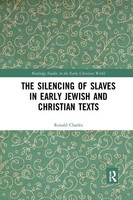 Ronald Charles | The Silencing Of Slaves In Early Jewish And Christian Texts