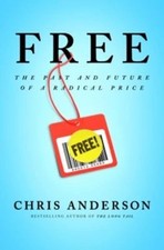Free: The Future of a Radical Price by Anderson, Chris