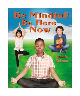 Be Mindful! Be Here Now, Kalman, Bobbie