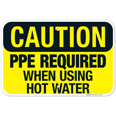 Ppe Required When Using Hot Water Sign, OSHA Caution Sign,