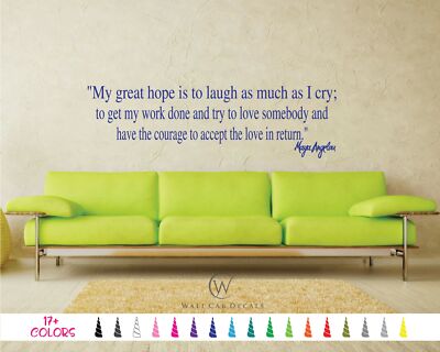 Maya Angelou My Great Hope Laugh Cry Love Inspirational Wall Quote Vinyl Decal