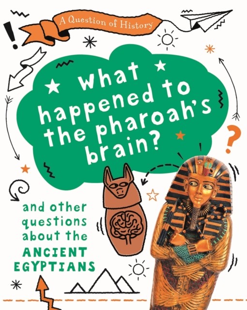 A Question of History: What happened to the pharaoh's brain? And other question - Image 7