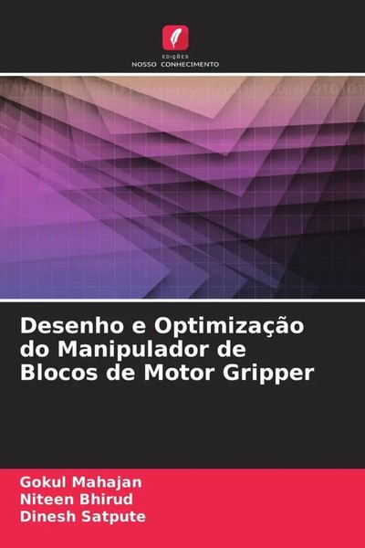 Gokul Mahajan (U. A.) | Desenho E OptimizaçãO Do Manipulador De Blocos De...-image