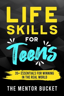 The Mentor Buck Life Skills for Teens Workbook - 35+ Essentials fo (Taschenbuch)