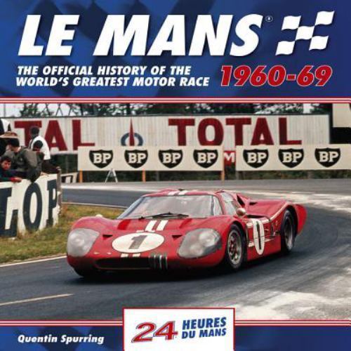 LE MANS 24 HOURS 1960-69: THE OFFICIAL HISTORY OF THE By Quentin Spurring *VG+* - Picture 1 of 1