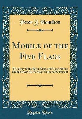 Mobile of the Five Flags: The Story of the River B