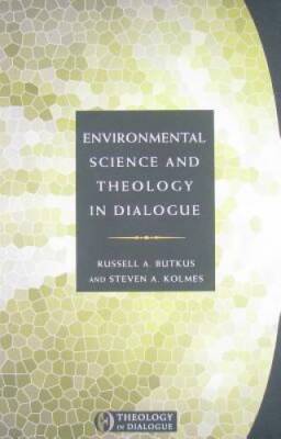 Environmental Science and Theology in Dialogue - Paperback - GOOD