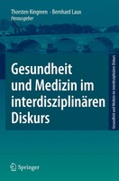 Gesundheit Und Medizin Im InterdisziplinäRen Diskurs Thorsten Kingreen (U. A.)