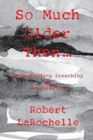 Robert Larochelle | So Much Older Then ... | Taschenbuch | Englisch (2013)