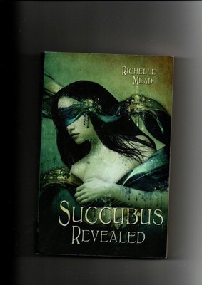 Richelle Mead, Succubus revealed - Text: Deutsch Mead, Richelle, Katrin Reichard