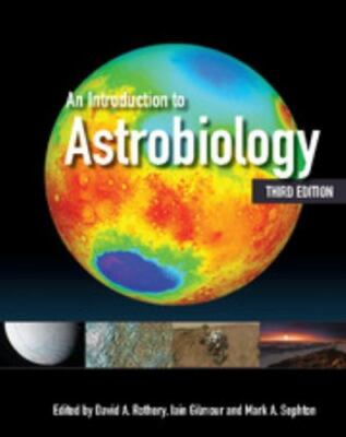 An Introduction to Astrobiology, Edited by David A. Rothery , Iain Gilmour , Mar