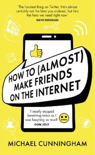Thumbnail - Michael Cunningh How To (almost) Make Friends On The Intern (gebundene