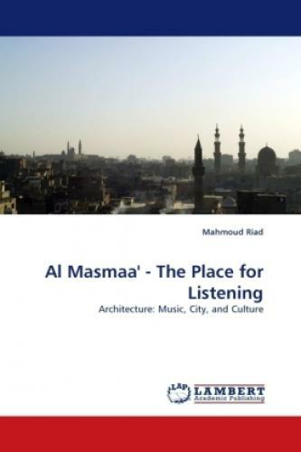 Thumbnail - Al Masmaa' - The Place For Listening Architecture: Music, City, And