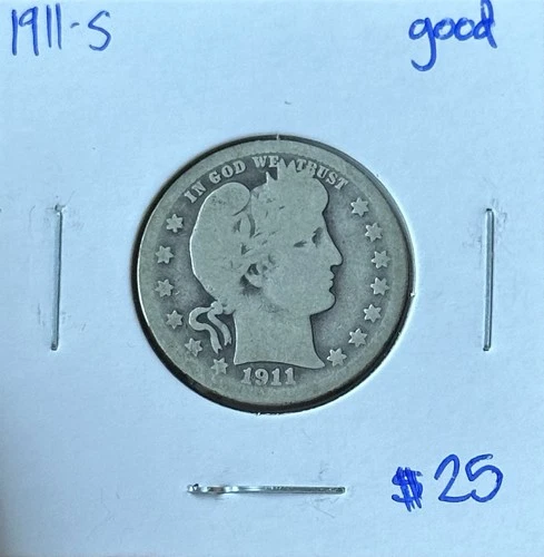 1911-S Barber Quarter Good ~Better Date~