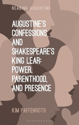 Augustines Confessions and Shakespeares King Lear - 9781350500884