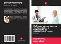 Melhorar As Abordagens De DiagnóStico E Tratamento Da Dismenorreia Juvenil Oltin