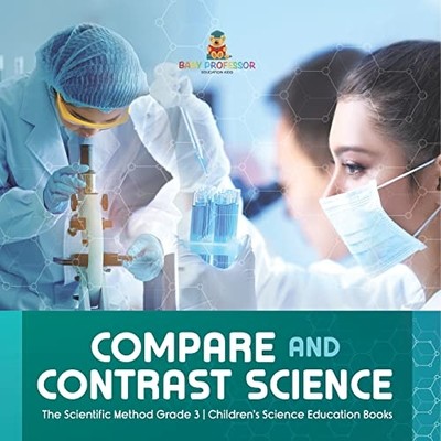 Compare and Contrast Science the Scientific Method Grad -  NEW Baby Professor 20