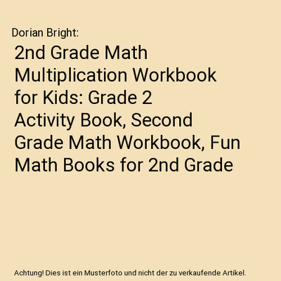 2nd Grade Math Multiplication Workbook for Kids: Grade 2 Activity Book, Second G