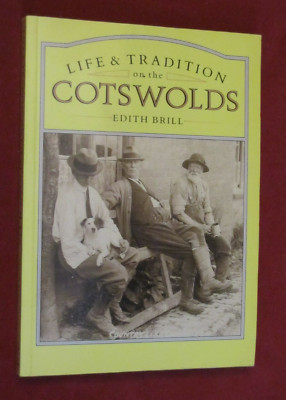 Life & Tradition on the Cotswolds by Edith Brill (1987, Paperback) VG