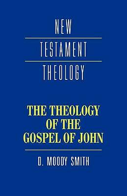The Theology of the Gospel of John Smith Paperback Cambridge University Press