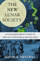 The New Lunar Society An Enlightenment Guide To The Next Industrial Revolution