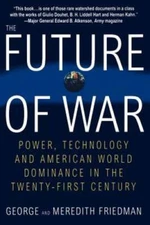 The Future of War: Power, Technology and American World Dominance in the  - GOOD