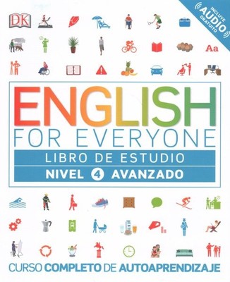 English for Everyone : Nivel 4 Avanzado, Libro De Estudio/ Advanced Level 4, ...