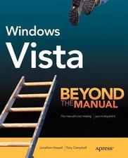 Windows Vista : Beyond the Manual Perfect Jonathan, Campbell, Ton