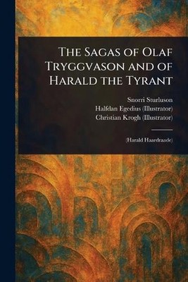 The Sagas of Olaf Tryggvason and of Harald the Tyrant by Snorri Sturluson Paperb