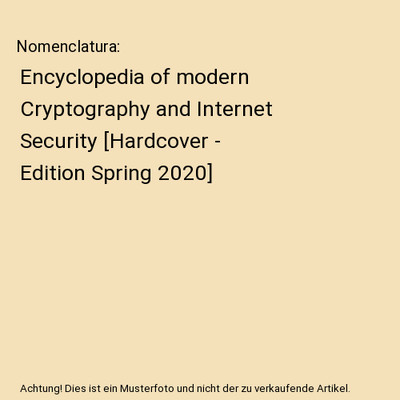 Nomenclatura: Encyclopedia of modern Cryptography and Internet Security [Hardcov