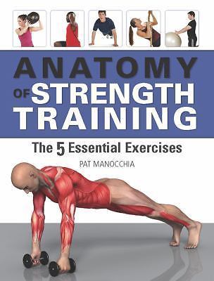 Anatomy of Strength Training: The 5 Essential Exercises [With Poster]