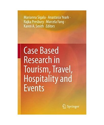 Case Based Research in Tourism, Travel, Hospitality and Events