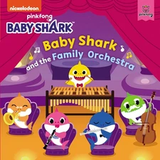 Baby Shark: Baby Shark and the Family Orchestra - board book Pinkfong