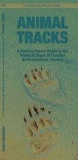 Animal Tracks : A Folding Pocket Guide to the Tracks  Signs of Familiar Nort...
