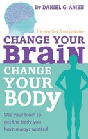 Daniel G. Amen | Amen, D: Change Your Brain, Change Your Body | Taschenbuch