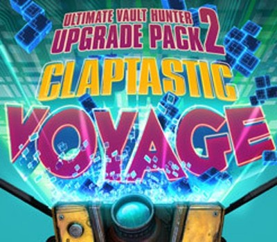 Borderlands: The Pre-Sequel - Claptastic Voyage and Ultimate Vault Hunter 2