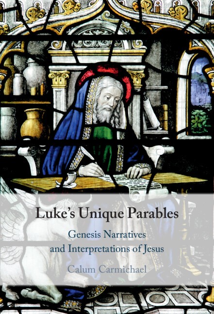 Luke's Unique Parables Genesis Narratives and Interpretations of Jesus Hardback
