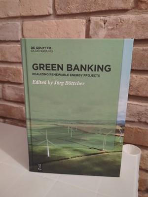 Green Banking: Realizing Renewable Energy Projects by Jörg Böttcher