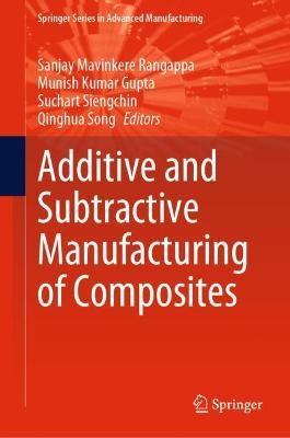 Additive and Subtractive Manufacturing of Composites - 9789811631832