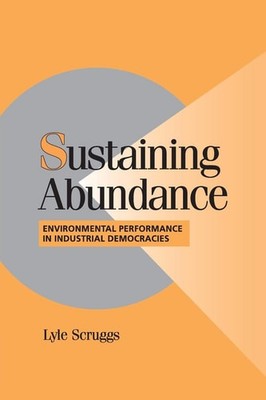 Sustaining Abundance: Environmental Performance in Industrial Democracies (Cambr