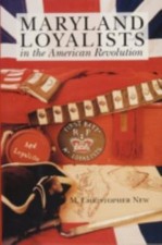 Maryland Loyalists in the American Revolu... 9780870334955 by New, M Christopher