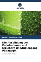Die Ausbildung Von Erzieherinnen Und Erziehern Im Studiengang PäDagogik Leite