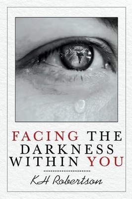 Kh Robertson Facing the Darkness Within You (Taschenbuch)