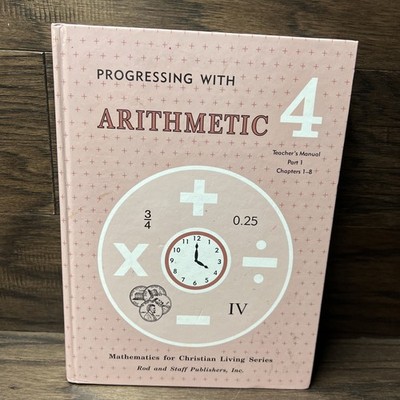 Rod and Staff Progressing with Arithmetic Teacher's Manual Part 1
